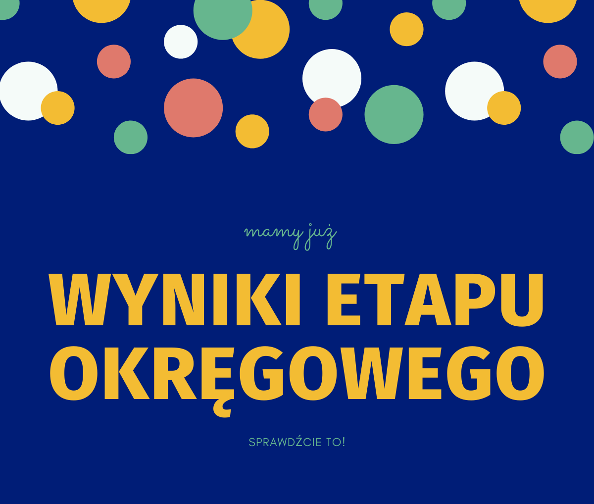 Napis 'Mamy już wyniki etapu okręgowego. Sprawdźcie to!' na granatowym tle