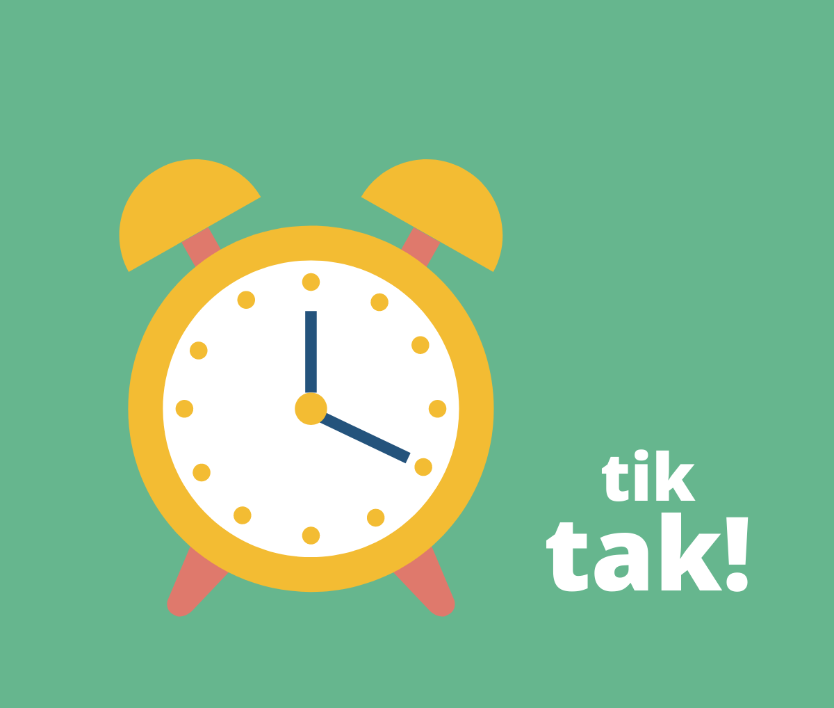 Na zielonym tle budzik. Obok napis 'Tik tak!'
